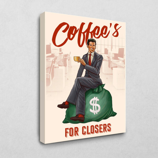 CoffeeÂ´s for Closers 80 x 120 cm