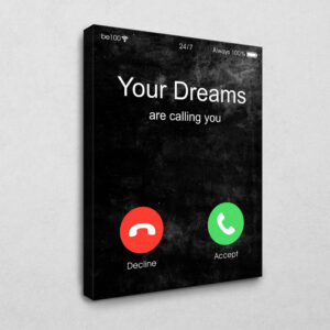 Your Dreams are calling you (Black Edition) 80 x 120 cm
