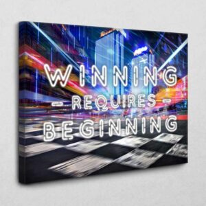 Winning requires Beginning 120 x 80 cm