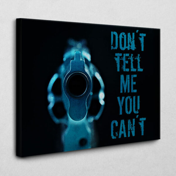 Don't tell me you can't 120 x 80 cm