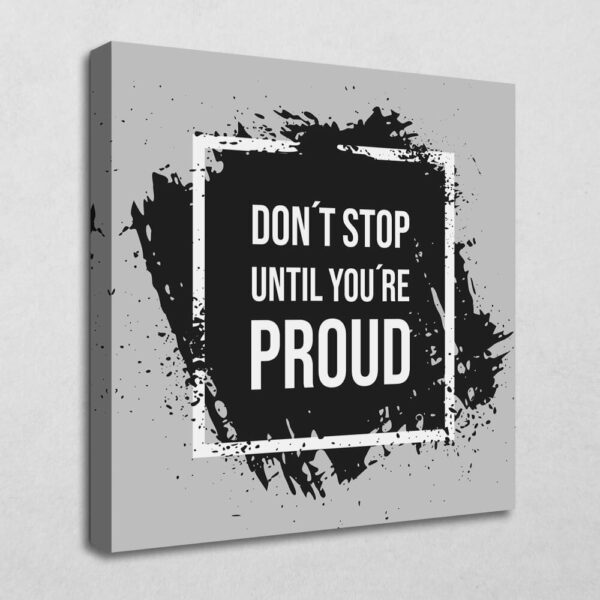 Don't stop until you're proud 70 x 70 cm