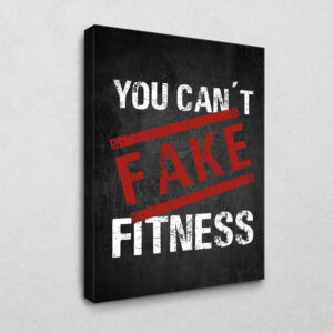 You can't fake Fitness 120 x 80 cm