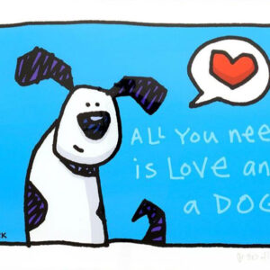 Ed Heck - ALL YOU NEED IS LOVE AND A DOG - original PIGMENTGRAFIK