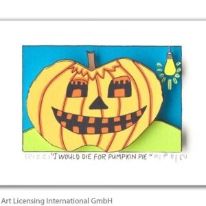 James Rizzi - I WOULD DIE FOR PUMPKIN PIE - Original 3D Bild drucksigniert